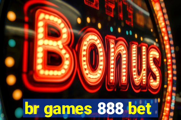 br games 888 bet